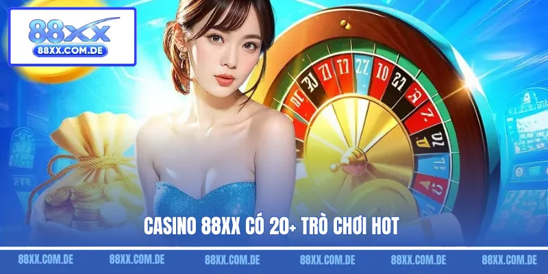 Casino 88XX có 20+ trò chơi hot